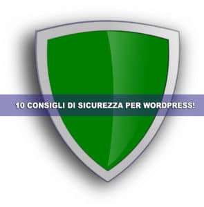 Sicurezza su WordPress: 10 consigli