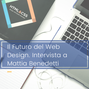 quale futuro per il web design ne parliamo con Mattia Benedetti Web Agency Koris