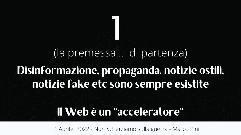 Disinformazione, propaganda, notizie ostili, notizie fake etc sono sempre esistite Il Web è un "acceleratore"