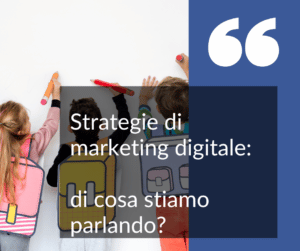 Strategie di marketing digitale di cosa stiamo parlando copertina articolo